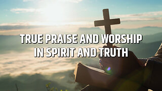 Sam Adams - TRUE Praise and Worship: In Spirit and TRUTH