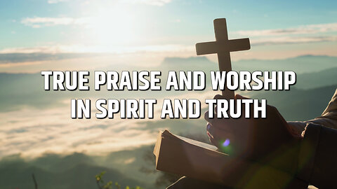 Sam Adams - TRUE Praise and Worship: In Spirit and TRUTH