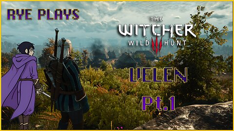 Rye Plays Witcher 3 | Act 1, Part 1 - Velen.