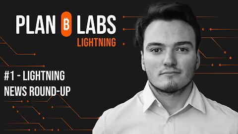 Plan ₿ Labs Lightning - #1 Lightning News Round-up