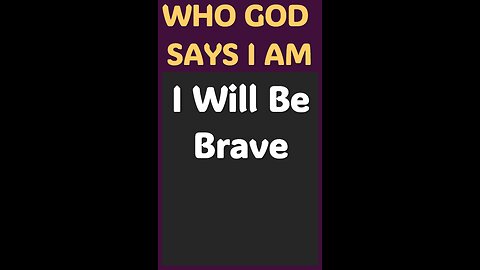 I WILL BE BRAVE #wordofgod #Jesus #God #spirituality #power #strength #defender #help #safety #love