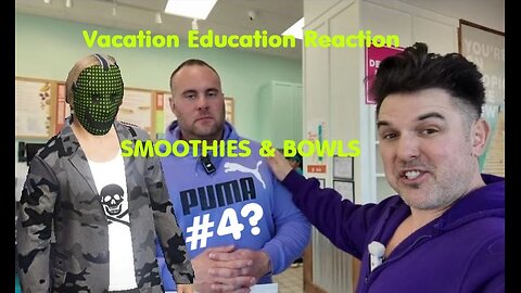 Trolling - Vacation Education Reaction - Smoothies - Bowls - #4 - NJ