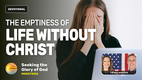 The Emptiness of Life Without Christ - Tiffany Root & Kirk VandeGuchte