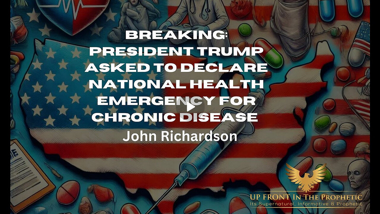 BREAKING PRESIDENT TRUMP ASKED TO DECLARE NATIONAL HEALTH EMER FOR CHRONIC DISEASE - John Richardson