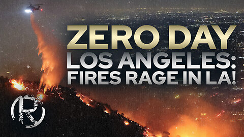 Zero Day Los Angeles: Fires Rage In LA! • The Todd Coconato Show