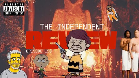 Episode 158 - The Independent Review