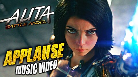 Applause || Alita: Battle Angel (Music Video)