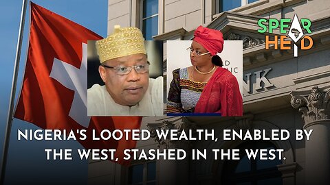 Nigeria's Looted Wealth: Enabled By The West, Stashed In The West.