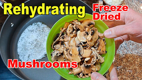 Rehydrating 1 1/2 Year Old Freeze Dried Mushrooms