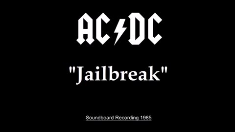 AC/DC - Jailbreak (Live in Austin, Texas October 13, 1985) Soundboard
