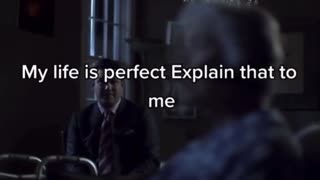 If your life is perfect.