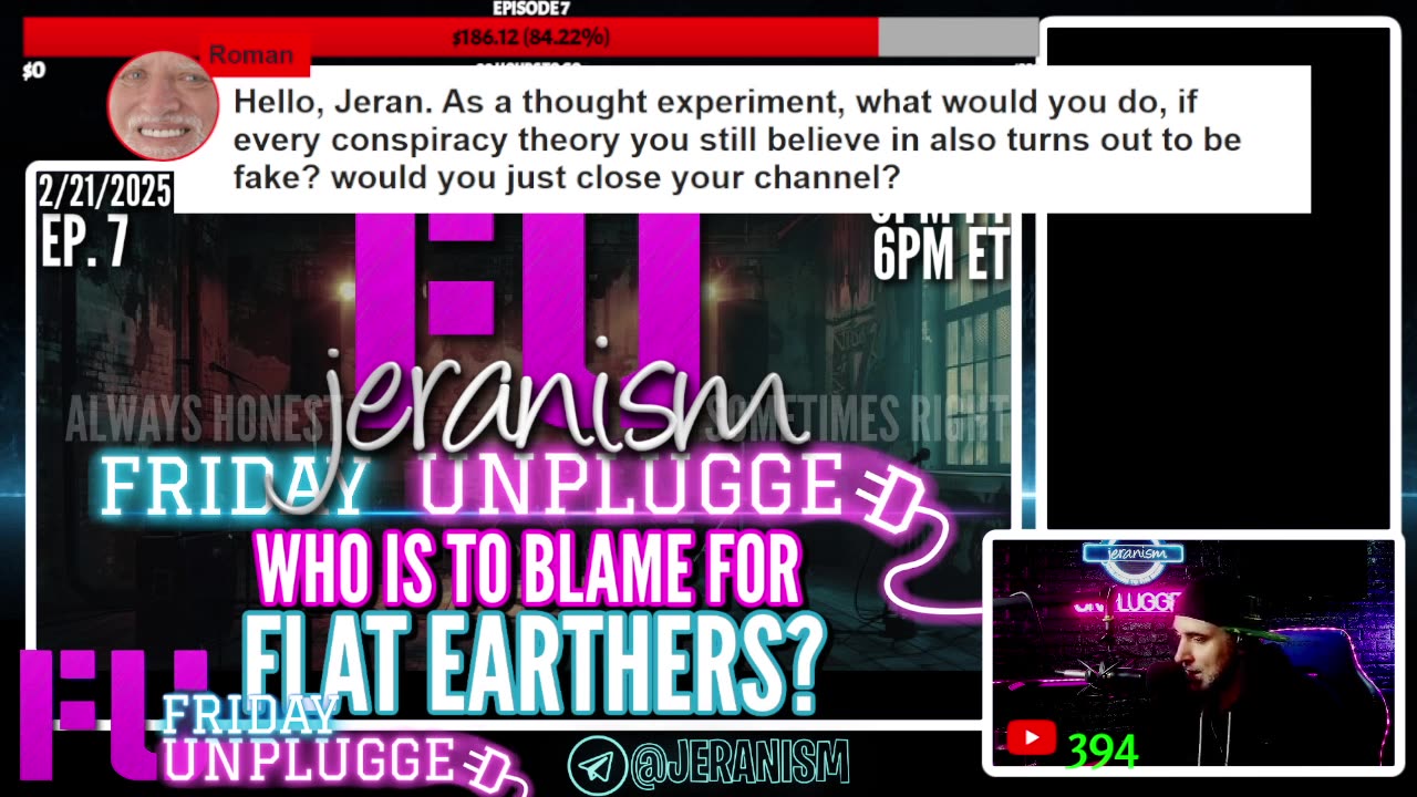 jeranism Friday UNPLUGGED Ep. 7 | Who is to Blame for Flat Earthers? | DBOW - JeRant - 2/21/25