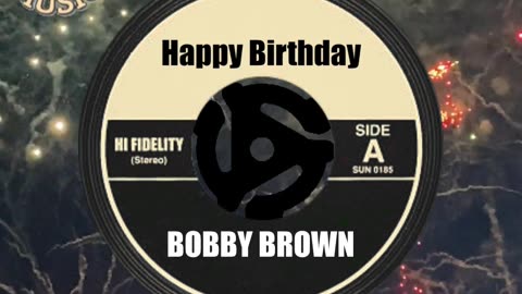 HAPPY BIRTHDAY BOBBY BROWN