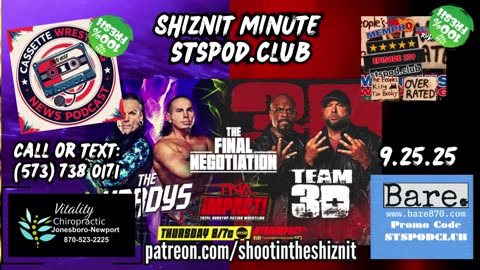 SHIZNIT MINUTE 9.25.25-BT talks TNA IMPACT!!