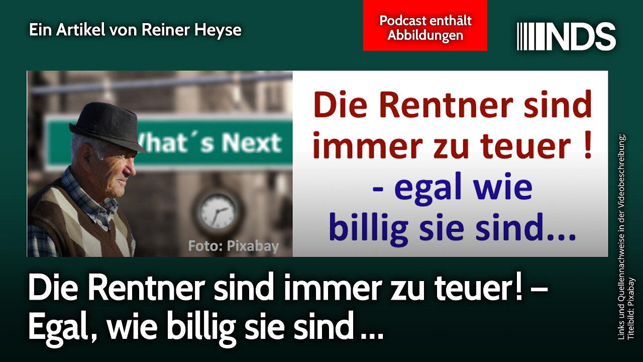 Die Rentner sind immer zu teuer! – Egal, wie billig sie sind … | Reiner Heyse | NDS