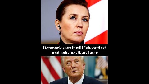 Denmark warns Trump will shoot first and talk later defend Greenland