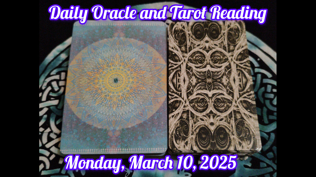 Daily Oracle and Tarot Reading: Monday, March 10, 2025