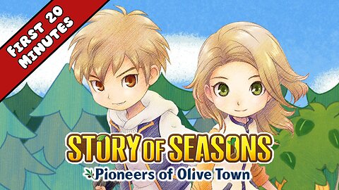 STORY OF SEASONS: Pioneers of Olive Town - First 20 Minutes (No Commentary Gameplay)