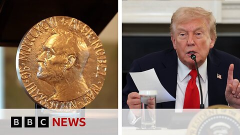 Will Donald Trump be awarded the Nobel Peace Prize? | BBC News