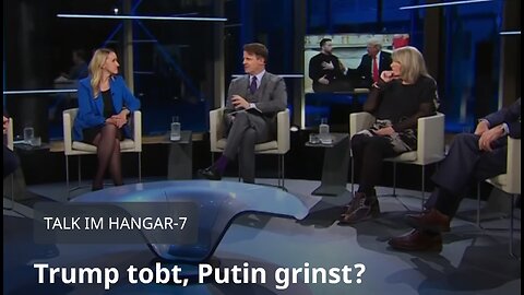 6.3.25 servusTV 👉Talk im Hangar7 - Trump tobt, Putin grinst: Verlierer Europa?