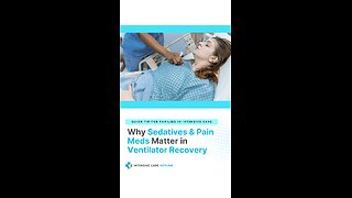 Why Sedatives & Pain Meds Matter in Ventilator Recovery
