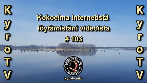 Kokoelma internetistä löytämistäni videoista #103 (suomenkielinen tekstitys)