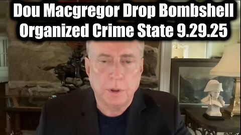 Dou Macgregor: Drop Bombshell 9.29.25 - Organized Crime State