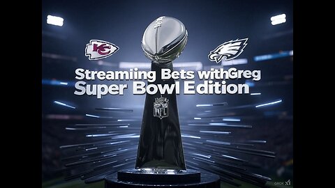 Streaming Bets with Greg | Super Bowl | Chiefs Money Line