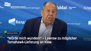 "Würde mich wundern" – Lawrow zu möglicher Tomahawk-Lieferung an Kiew