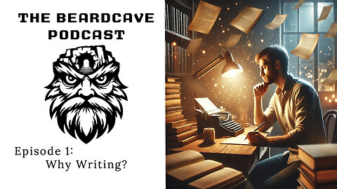 Ep 1 - Why writing | The Beardcave Podcast