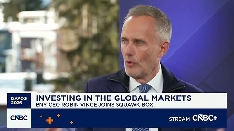 BNY CEO Robin Vince: There are many reasons to be optimistic despite the macro noise