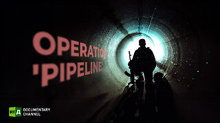 Operation 'Pipeline' | RT Documentary