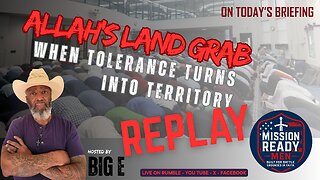 Replay: Allah’s Land Grab: When Tolerance Turns Into Territory