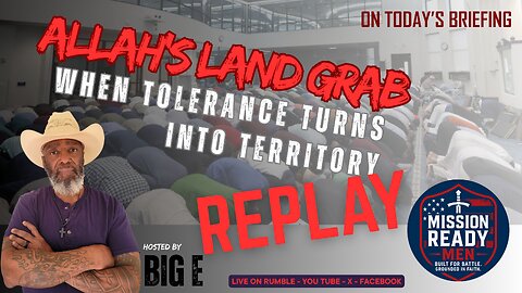 Replay: Allah’s Land Grab: When Tolerance Turns Into Territory