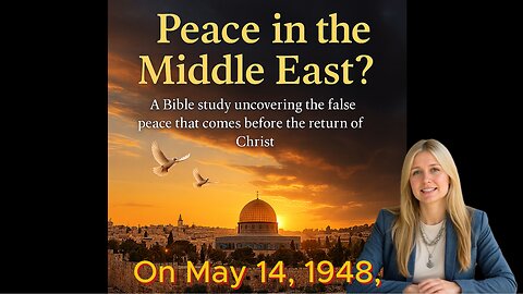 Peace in the Middle East? The False Peace Before Christ’s Return