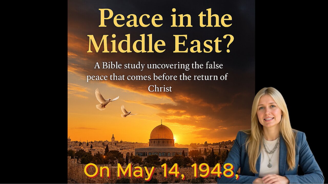 Peace in the Middle East? The False Peace Before Christ’s Return