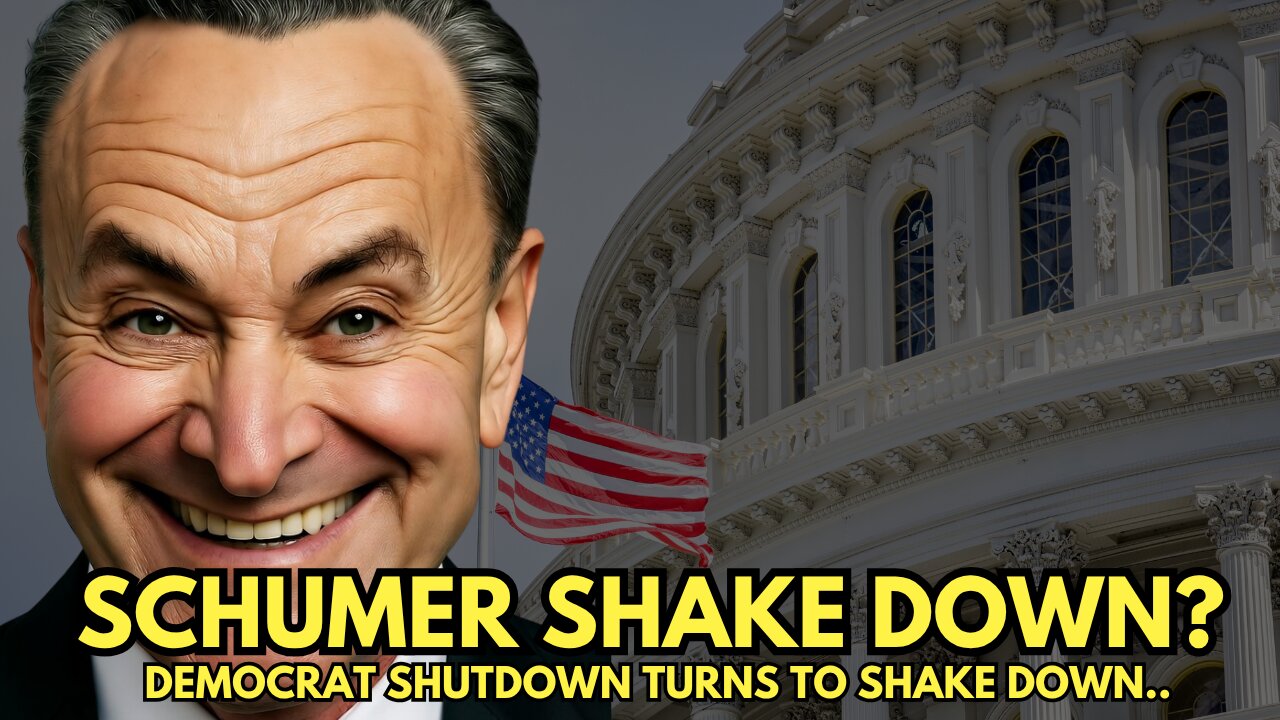 Schumer Shutdown Turns to SHAKEDOWN