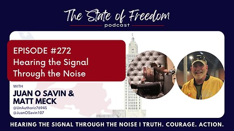 #272 Hearing the Signal Through the Noise w/ Juan O Savin & Matt Meck