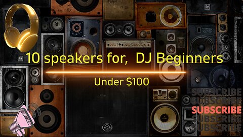 DJs 10 Speakers under $100 Beginner and Hobbyist