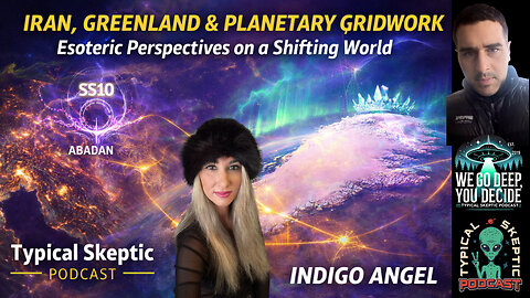 Iran, Greenland & Planetary Gridwork: Esoteric Perspectives on a Shifting World - TSP # 2403