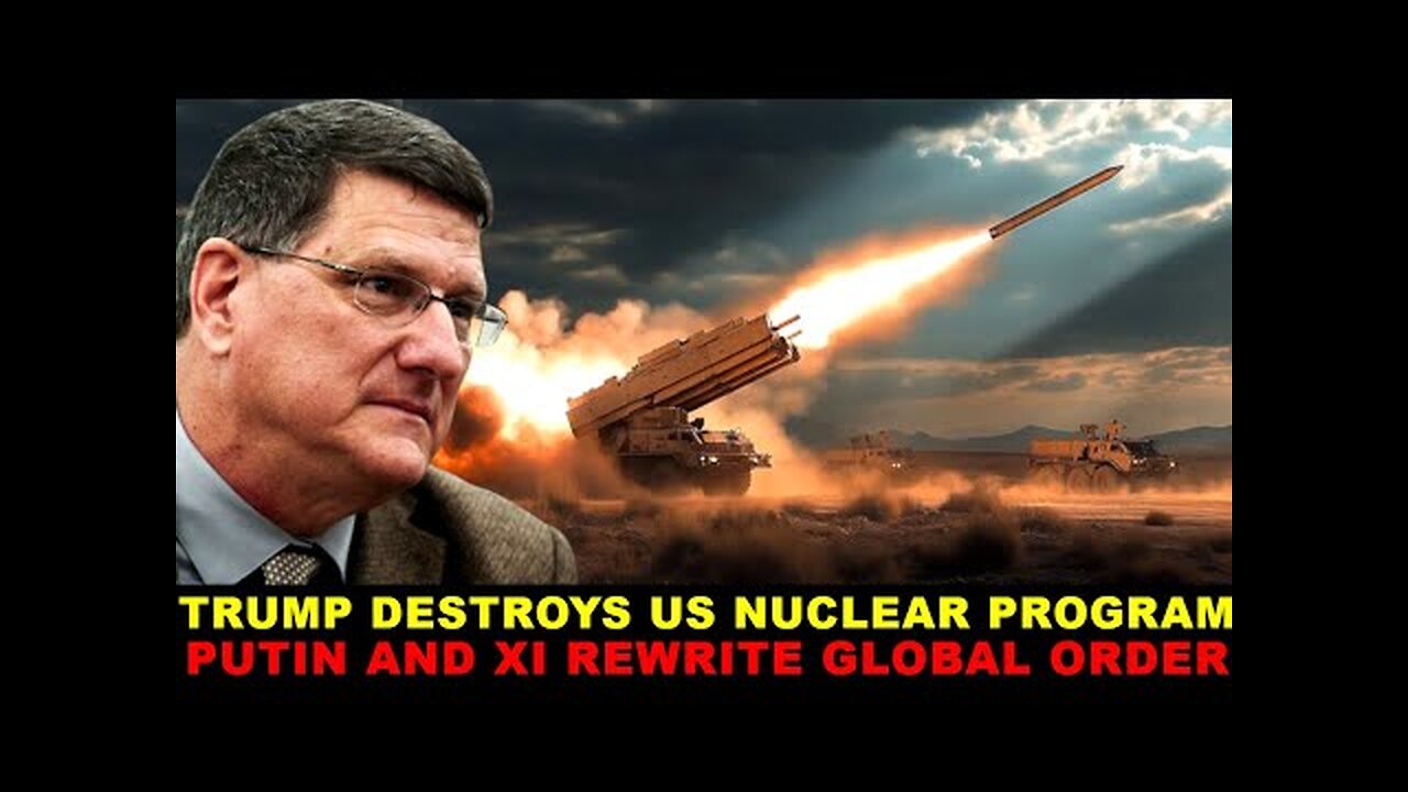 SCOTT RITTER REVEALS TRUMP DISMANTLES US NUCLEAR POWER PUTIN AND XI REDRAW GLOBAL ORDER