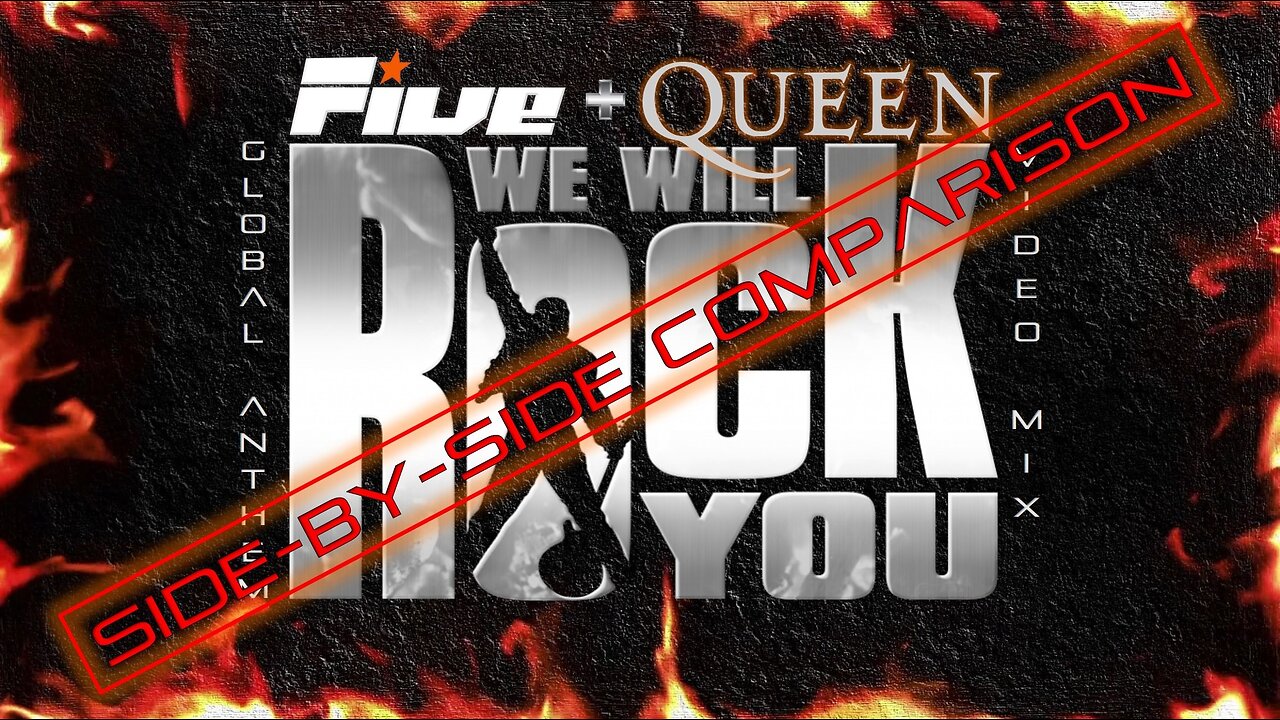 Five + Queen- We Will Rock You (Global Anthem Video Mix) • SIDE-BY-SIDE COMPARISON