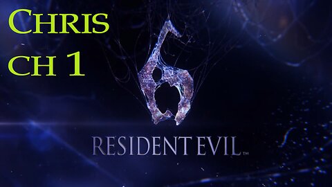 RE6 - Chris, Chapter 1