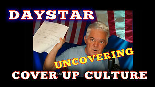DAYSTAR: UNCOVERING COVERUP CULTURE