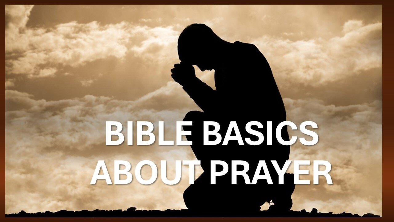 Bible Basics About Prayer