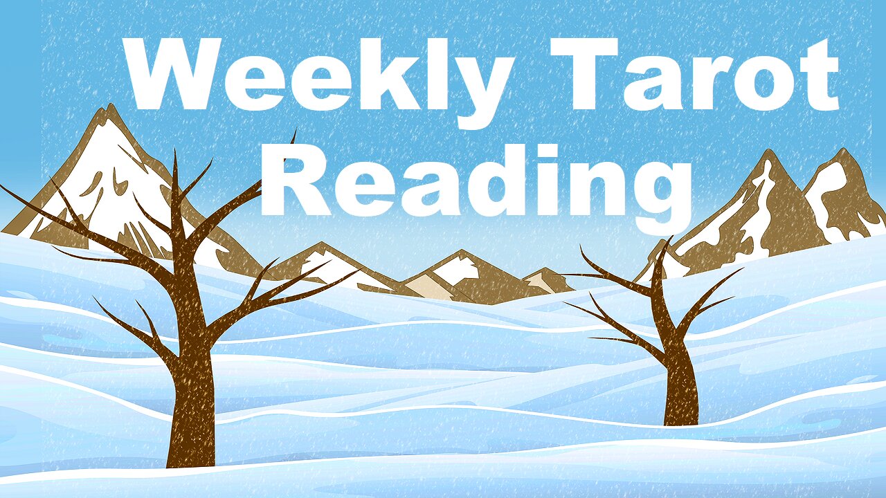 Weekly Reading All Signs Tap Into Tarot January 5 - 11