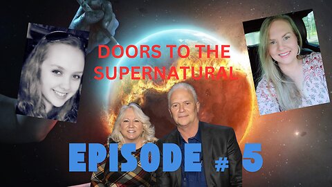 Doors To the Supernatural - Ep. 5