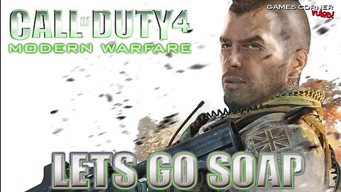 Call Of Duty 4: Modern Warfare - Let's meet SOAP