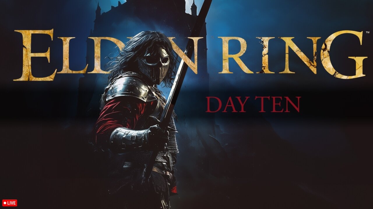 🔴LIVE • GRIMM HOLLYWOOD • ELDEN RING • PART 10 • FIRST PLAYTHRU •