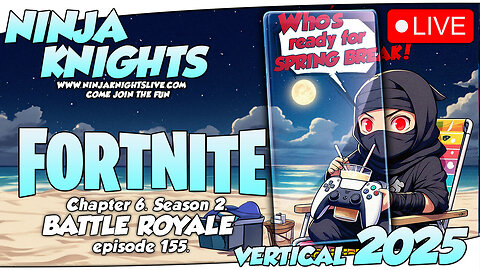 Fortnite Episode 155. #NinjaKnightsLive2025 #gaming #gamingcommunity #fortnitegameplay #letsplay